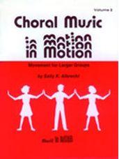 Choral Music in Motion, Volume 2 [Choir]
