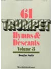 Sixty-One Trumpet Hymns & Descants, Vol. III (Instrumental Book)