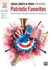 Solos, Duets & Trios for Winds: Patriotic Favorites [Baritone TC; Clarinet; Tenor Sax; Trumpet]