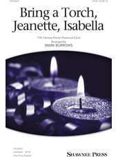 Bring A Torch, Jeanette, Isabella (arr. Mark Burrows)