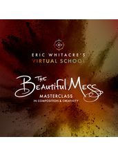 Eric Whitacre's The Beautiful Mess: Masterclass in Composition & Creativity (Higher Ed 5 Licenses)