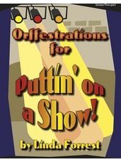 Orffestrations for Puttin' on a Show!