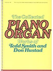 Collected Piano/Organ Works of Tedd Smith and Don Hustad