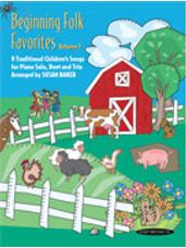 Beginning Folk Favorites, Volume 1 (9 Traditional Children's Songs for Piano Solo, Duet, and Trio) [
