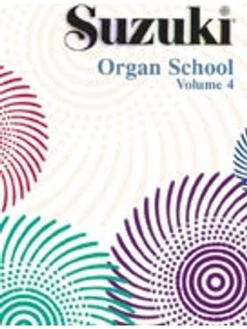 Suzuki Organ School Organ Book, Volume 4 [Organ]