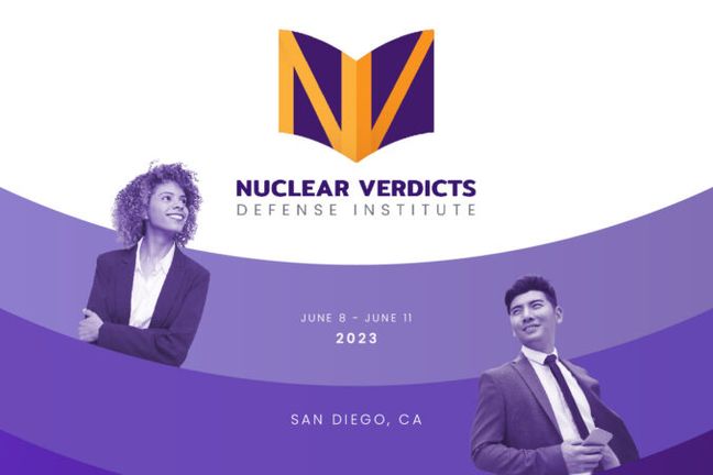 Second Annual Nuclear Verdicts Defense Institute